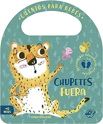 Solo Hoy CUENTOS PARA BEBES - CHUPETES FUERA CUENTOS PARA BEBES - CHUPETES FUERA