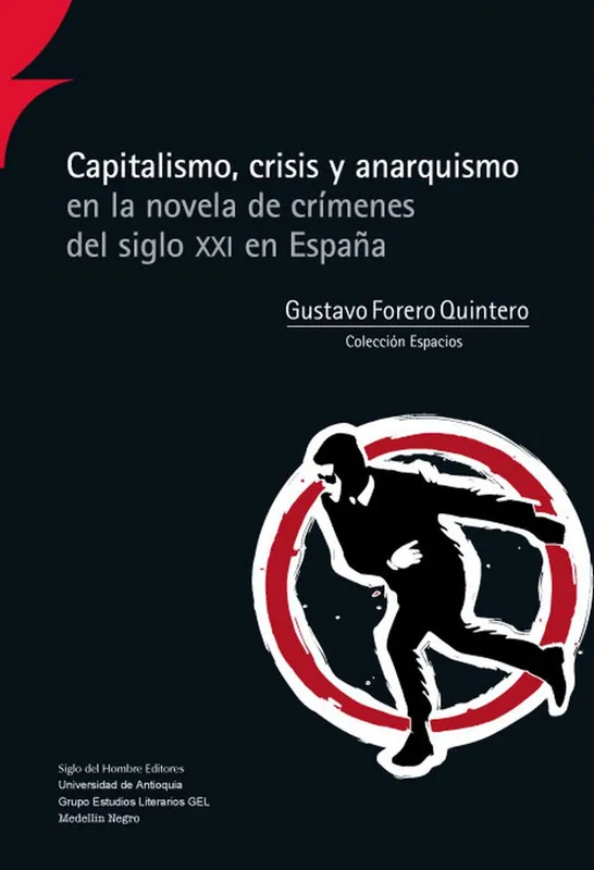 Capitalismo, crisis y anarquismo en la novela de crímenes del siglo XXI en España Solo Por Tiempo Limitado