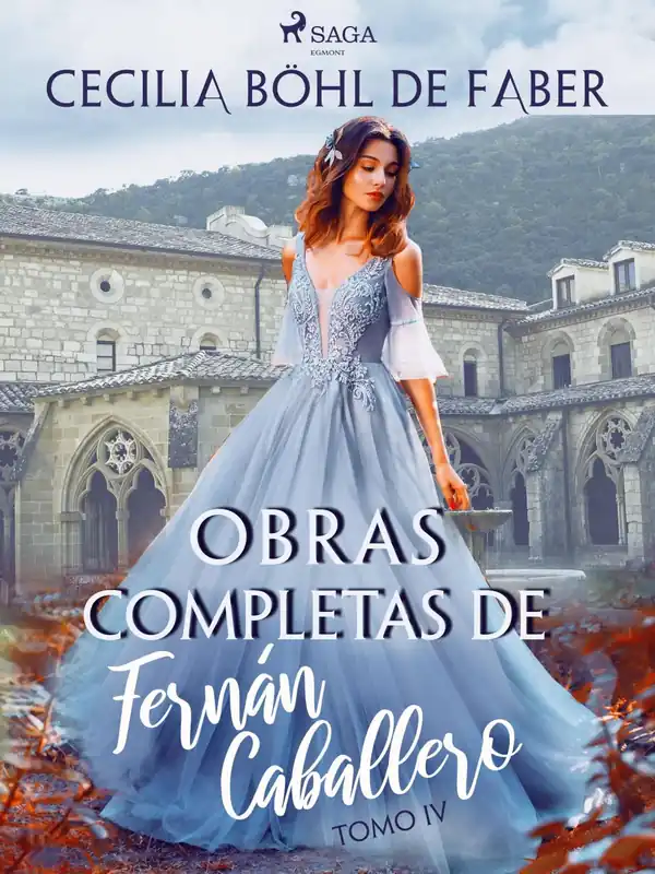 Obras completas de Fernán Caballero. Tomo IV Solo Por Tiempo Limitado