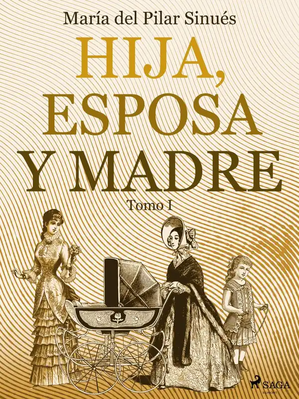 Hija, esposa y madre. Tomo I Garantía De Devolución De Dinero