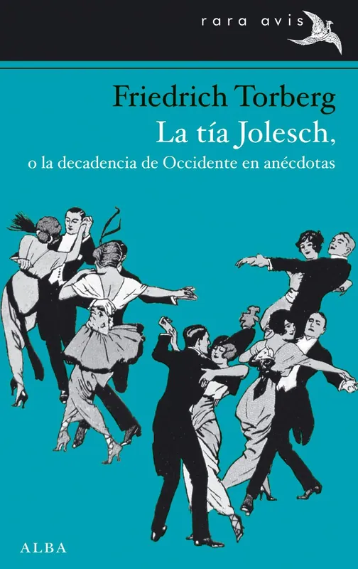 La tía Jolesch, o la decadencia de Occidente en anécdotas Precio Rebajado