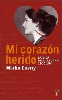 Mi Corazón Herido "La Vida de Lilli Jahn 1900/1944" Compra Ahora