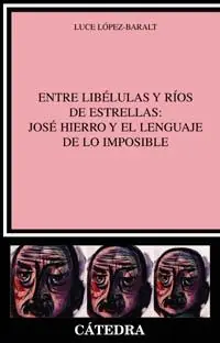 Entre Libelulas y Rios de Estrellas Jose Hierro y el Lenguaje de lo Imposible Compra Hoy