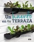 Un huerto en tu terraza "Cultiva frutas y verduras en el corazón de la ciudad" Precio De Fábrica