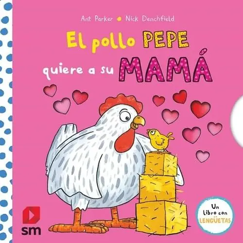 No Te Lo Pierdas El pollo Pepe quiere a su mamá "(Un libro con lengüetas)"