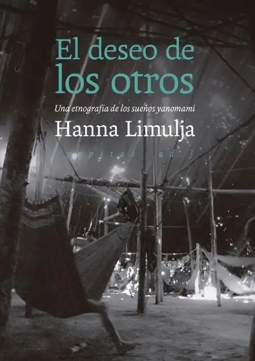 El deseo de los otros "Una etnografía de los sueños yanomami" Devolución Gratuita
