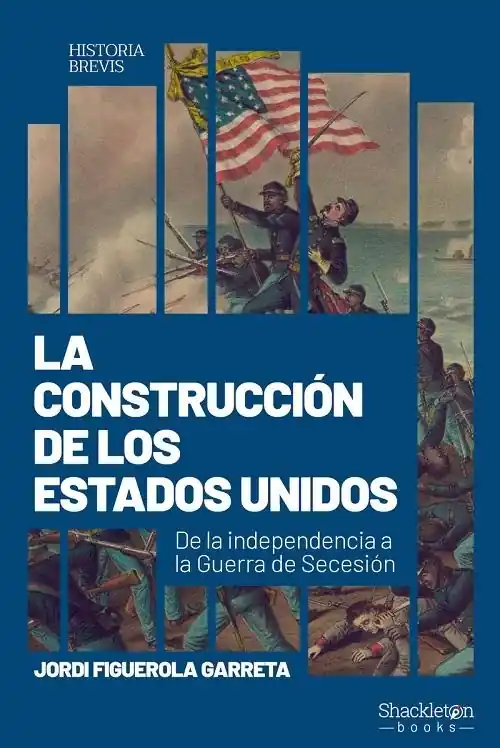 La construcción de los Estados Unidos "De la independencia a la Guerra de Secesión" Precio Reducido