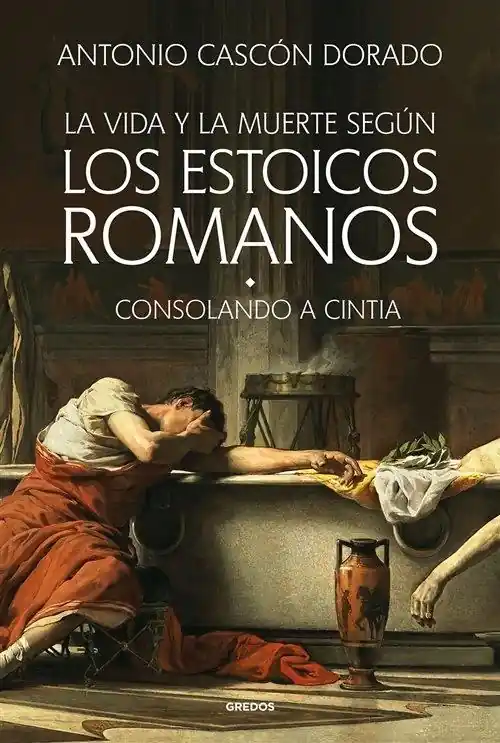 Promoción Exclusiva La vida y la muerte según los estoicos romanos "Consolando a Cintia"
