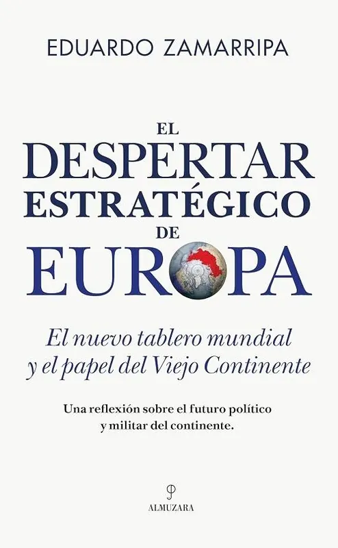 Solo Por Tiempo Limitado El despertar estratégico de Europa "El nuevo tablero mundial y el papel del Viejo Continente"