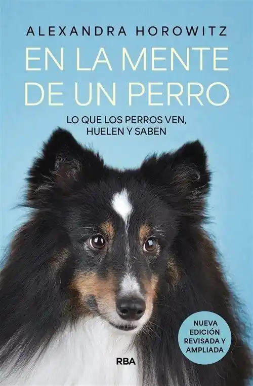 Favorito De Clientes En la mente de un perro "Lo que los perros ven, huelen y saben (Nueva edición revisada y ampliada)"