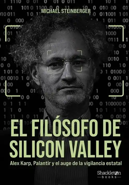 Directo De Fábrica El filósofo de Silicon Valley "Alex Karp, Palantir y el auge de la vigilancia estatal"