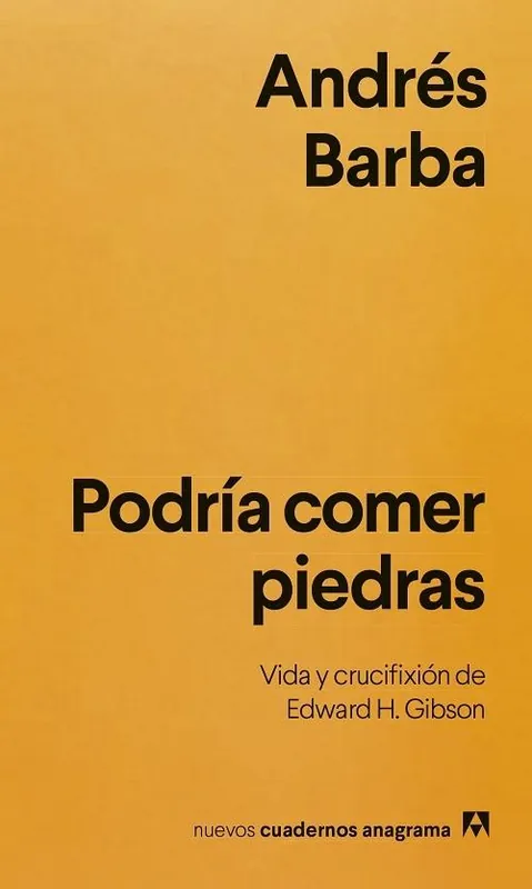 Podría comer piedras "Vida y crucifixión de Edward H. Gibson" Oferta Flash