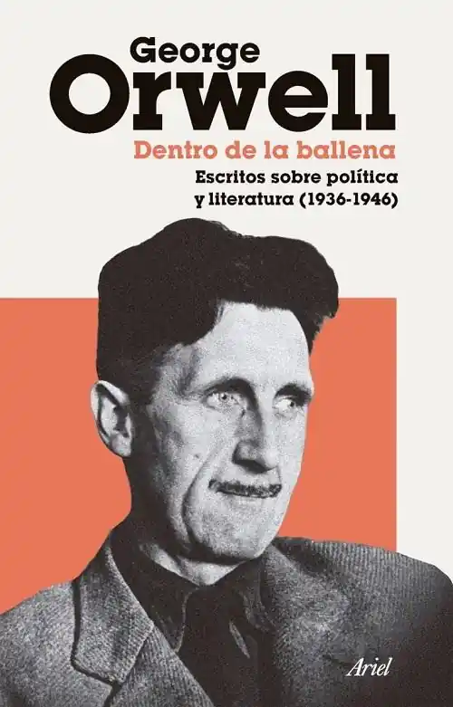 Dentro de la ballena "Escritos sobre política y literatura (1936-1946)" Bestseller