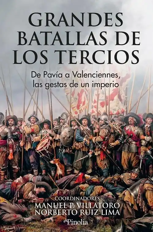 Rebajas Grandes batallas de los Tercios "De Pavía a Valenciennes, las gestas de un imperio"