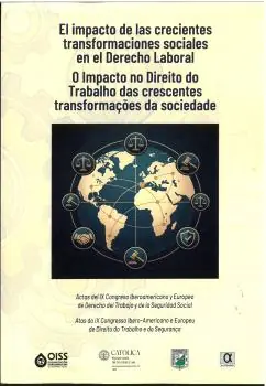 El impacto de las crecientes transformaciones sociales en el Derecho laboral = O impacto no Direito do Trabalho das crescentes transformaçoes da sociedade Stock Limitado