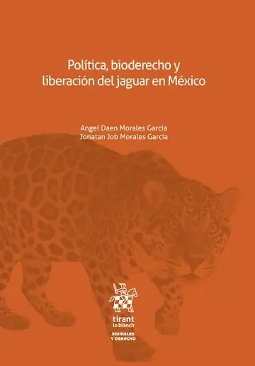 Últimas Unidades Política, bioderecho y liberación del jaguar en México