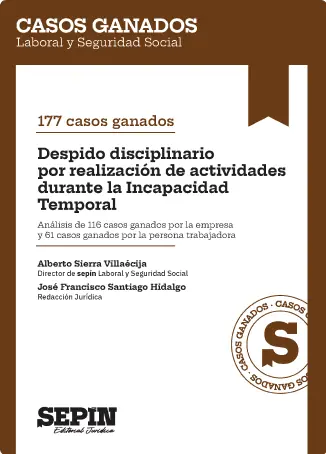 177 casos ganados. Despido disciplinario por realización de actividades durante la Incapacidad Temporal Oferta Especial