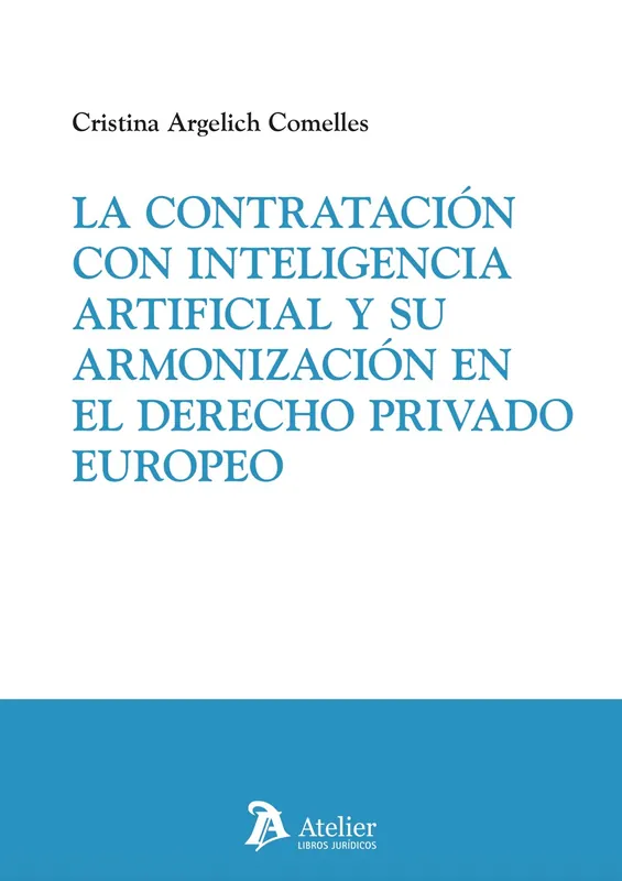 La contratación con inteligencia artificial y su armonización en el Derecho privado europeo Precio De Oferta