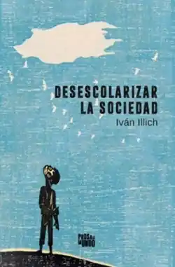 Oferta Desescolarizar la sociedad