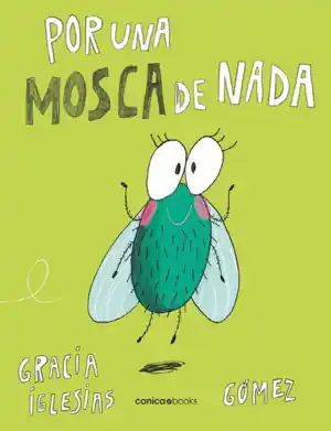 POR UNA MOSCA DE NADA Gran Oferta