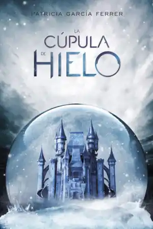 LA CÚPULA DE HIELO Disponible Ahora