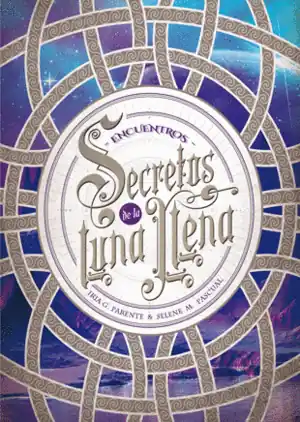 Últimas Unidades SECRETOS DE LA LUNA LLENA 2. ENCUENTROS