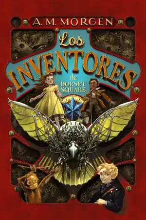 Novedad LOS INVENTORES DE DORSET SQUARE