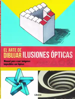 Última Versión EL ARTE DE DIBUJAR ILUSIONES OPTICAS
