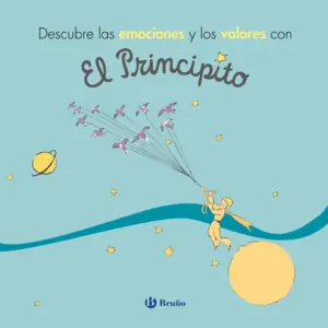 Solo Por Tiempo Limitado DESCUBRE LAS EMOCIONES Y LOS VALORES CON EL PRINCIPITO