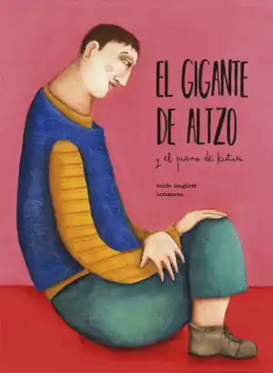 EL GIGANTE DE ALTZO Y EL PIANO DE KUTIXI Precio Rebajado
